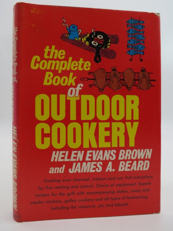 THE COMPLETE BOOK OF OUTDOOR COOKERY; (DJ Protected by a Brand New, Clear, Acid-Free Mylar Cover)