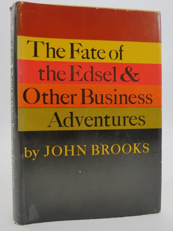 THE FATE OF THE EDSEL AND OTHER BUSINESS ADVENTURES (ADVANCE READING COPY) ; (DJ Protected by a Brand New, Clear, Acid-Free Mylar Cover)
