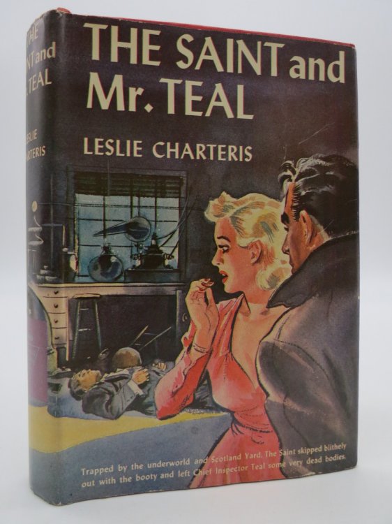THE SAINT AND MR. TEAL; (DJ Protected by a Brand New, Clear, Acid-Free Mylar Cover)