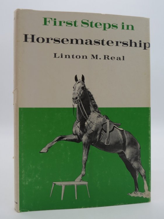 FIRST STEPS IN HORSEMASTERSHIP; (DJ Protected by a Brand New, Clear, Acid-Free Mylar Cover)