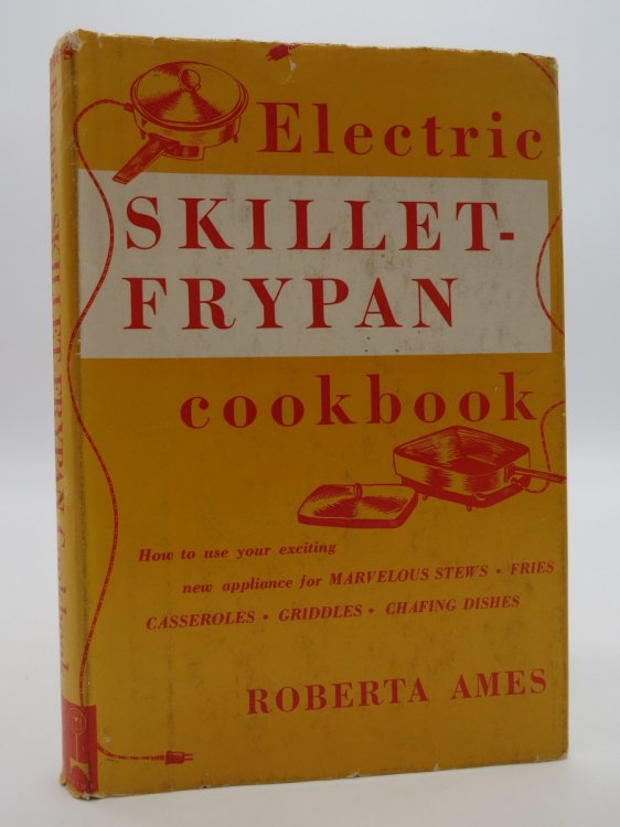 ELECTRIC SKILLET-FRYPAN COOKBOOK; (DJ Protected by a Brand New, Clear, Acid-Free Mylar Cover)