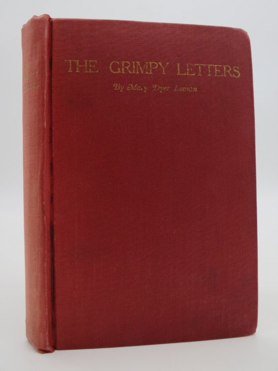 THE GRIMPY LETTERS; A Series of Letters Written by a Young Girl to Her Old Lady Chum
