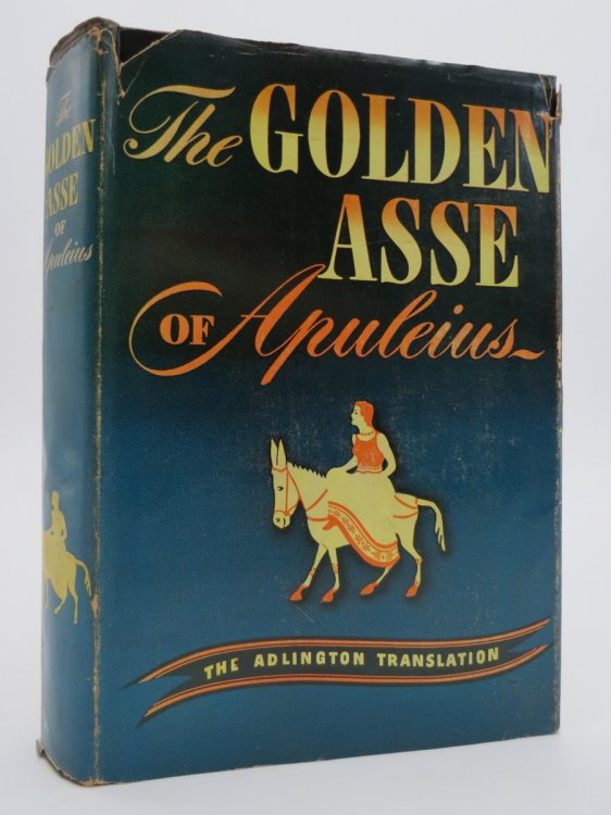 THE GOLDEN ASSE OF APULEIUS; (DJ Protected by a Brand New, Clear, Acid-Free Mylar Cover)