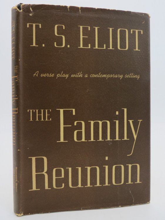 THE FAMILY REUNION; A Verse Play with a Contemporary Setting. (DJ Protected by a Brand New, Clear, Acid-Free Mylar Cover)