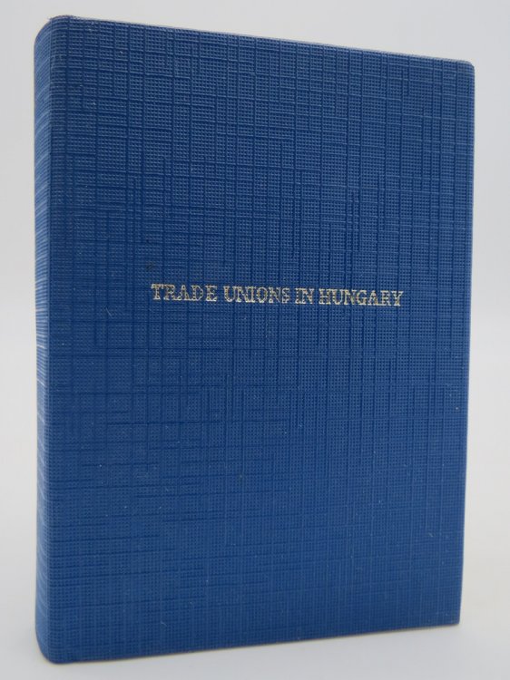 TRADE UNIONS IN HUNGARY (MINIATURE BOOK)