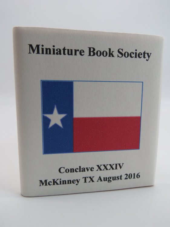 TEXAS FIX 'EMS (MINIATURE BOOK SOCIETY, CONCLAVE XXXIV, MCKINNEY TX AUGUST 2016) ; (DJ Protected by a Brand New, Clear, Acid-Free Mylar Cover)