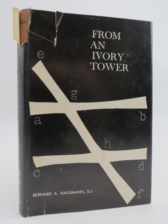 FROM AN IVORY TOWER; A Discussion of Philosophical Problems Originating in Modern Mathematics (DJ Protected by a Brand New, Clear, Acid-Free Mylar Cover)