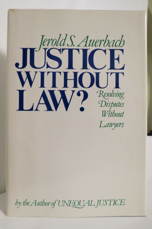 JUSTICE WITHOUT LAW ; (DJ Protected by a Clear, Acid-Free Mylar Cover)