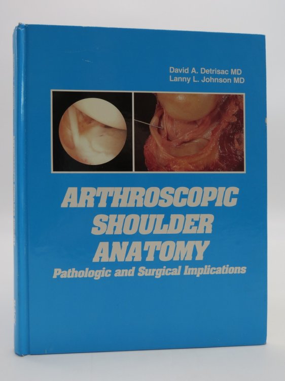 Image for ARTHROSCOPIC SHOULDER ANATOMY; Pathologic and Surgical Implications ARTHROSCOPIC SHOULDER ANATOMY; Pathologic and Surgical Implications