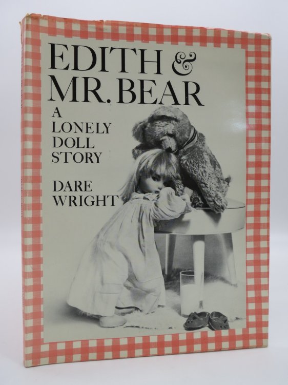 EDITH & MR. BEAR; A Lonely Doll Story (DJ Protected by a Brand New, Clear, Acid-Free Mylar Cover)