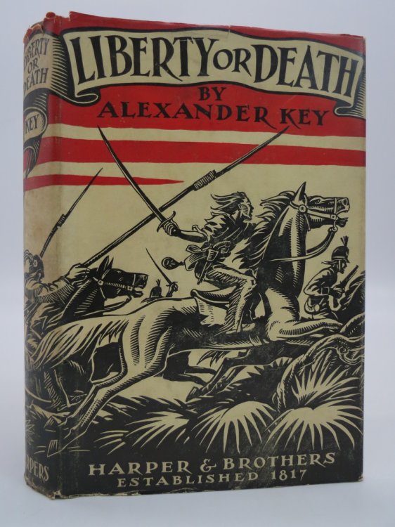LIBERTY OR DEATH; The Narrative of William Dunbar, Partisan, Presented in Story and Picture (DJ Protected by a Brand New, Clear, Acid-Free Mylar Cover)