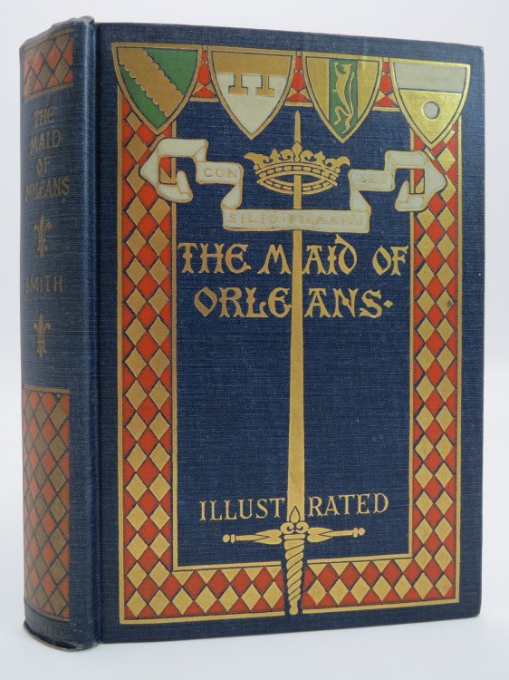 THE MAID OF ORLEANS (FINE BINDING) ; The Story of Jeanne D'Arc for Girls [Joan of Arc]