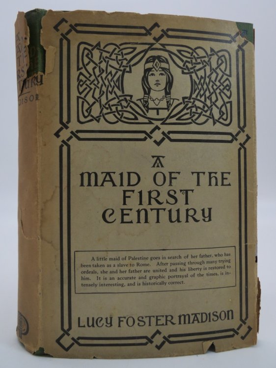 A MAID OF THE FIRST CENTURY; (DJ Protected by a Brand New, Clear, Acid-Free Mylar Cover)