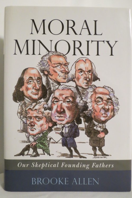 MORAL MINORITY; Our Skeptical Founding Fathers (DJ protected by a clear, acid-free mylar cover)