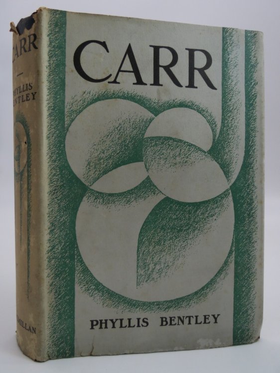 CARR (ART DECO DJ) ; Being the Biography of Philip Joseph Carr, Manufacturer of the Village of Carr Foot, in the West Riding of Yorkshire, Written by the Grand-Daughter, Mary Elizabeth Carr by Phyllis E. Bentley. (DJ Protected by a Brand New, Clear, Acid-Free Mylar Cover)
