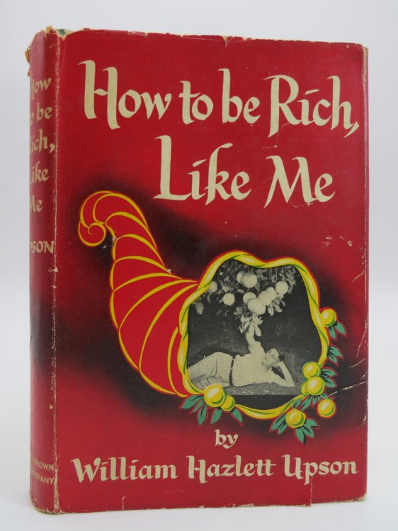 HOW TO BE RICH, LIKE ME, ; (DJ Protected by a Brand New, Clear, Acid-Free Mylar Cover)