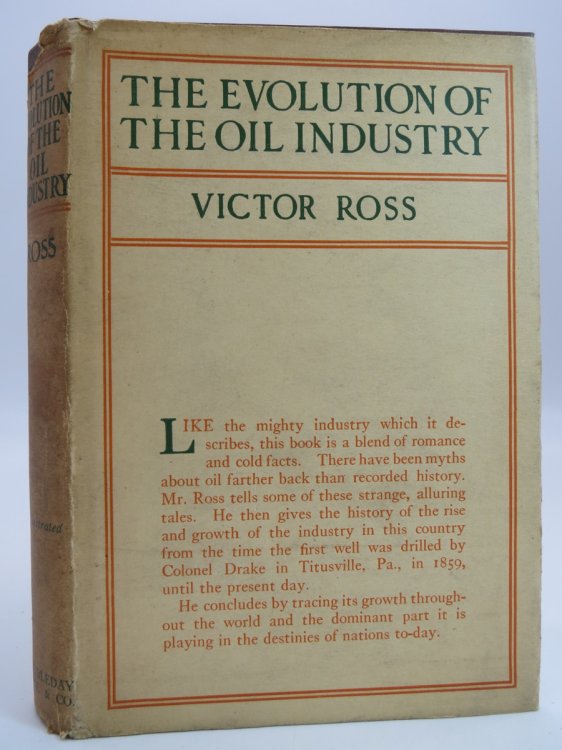 THE EVOLUTION OF THE OIL INDUSTRY; (DJ Protected by a Brand New, Clear, Acid-Free Mylar Cover)