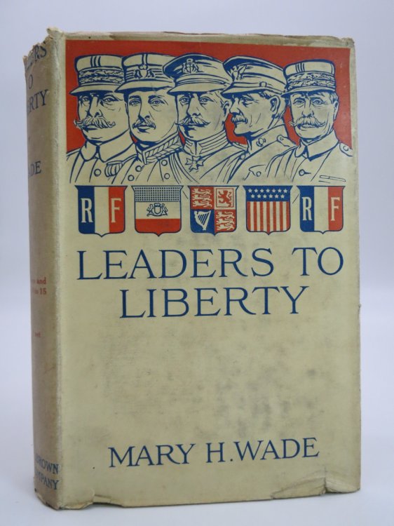 LEADERS TO LIBERTY; (DJ Protected by a Brand New, Clear, Acid-Free Mylar Cover)