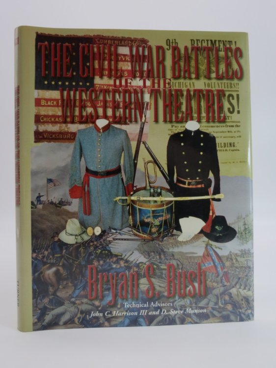 THE CIVIL WAR BATTLES OF THE WESTERN THEATRE; (DJ Protected by a Brand New, Clear, Acid-Free Mylar Cover)