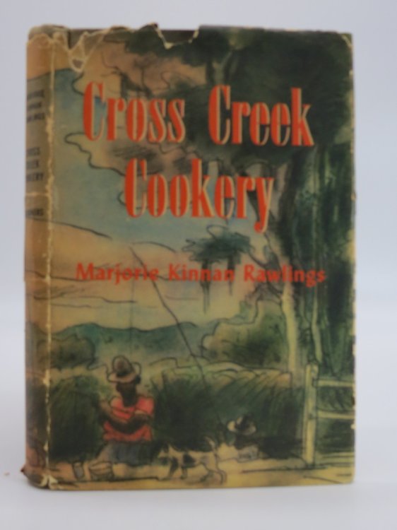 Image for CROSS CREEK COOKERY; (DJ Protected by a Brand New, Clear, Acid-Free Mylar Cover) CROSS CREEK COOKERY; (DJ Protected by a Brand New, Clear, Acid-Free Mylar Cover)