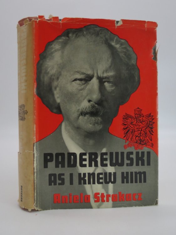 PADEREWSKI AS I KNEW HIM; (DJ Protected by a Brand New, Clear, Acid-Free Mylar Cover)