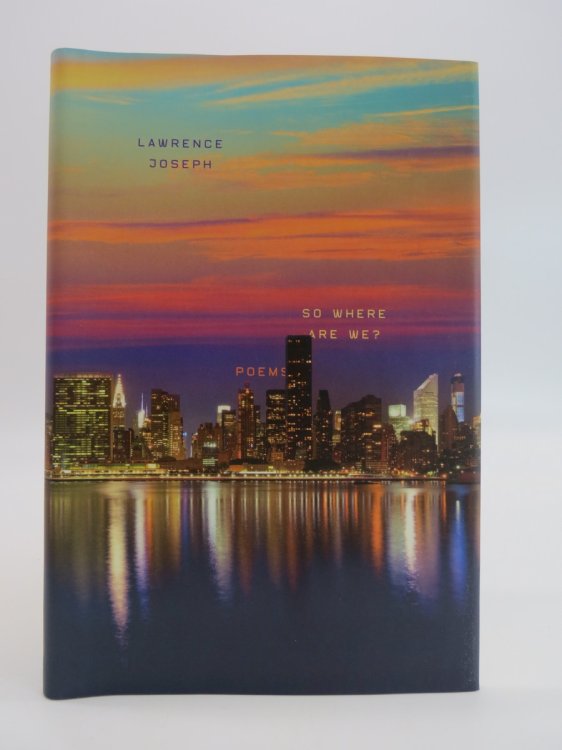 SO WHERE ARE WE ; Poems (DJ Protected by a Brand New, Clear, Acid-Free Mylar Cover)