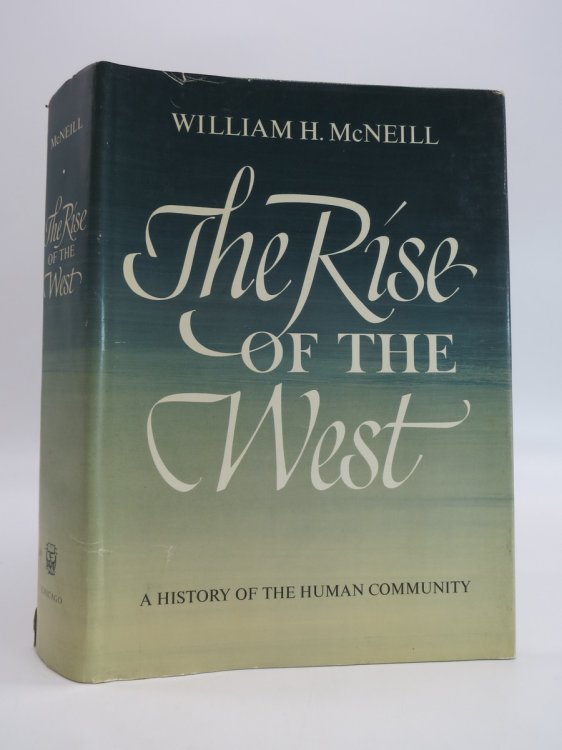 Image for THE RISE OF THE WEST; ; A History of the Human Community (DJ Protected by a Brand New, Clear, Acid-Free Mylar Cover) THE RISE OF THE WEST; ; A History of the Human Community (DJ Protected by a Brand New, Clear, Acid-Free Mylar Cover)