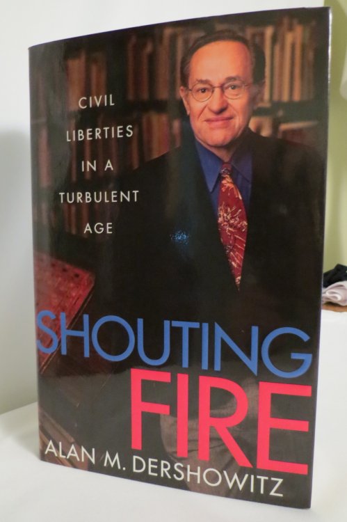 SHOUTING FIRE; Civil Liberties in a Turbulent Age (DJ Protected by a Clear, Acid-Free Mylar Cover)
