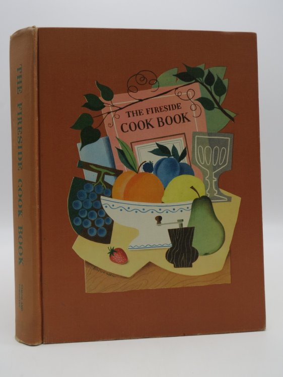 THE FIRESIDE COOK BOOK; A Complete Guide to Fine Cooking for Beginner and Expert Containing 1217 Recipes and over 400 Color Pictures