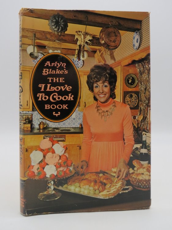 THE I LOVE TO COOK BOOK; (DJ Protected by a Brand New, Clear, Acid-Free Mylar Cover)