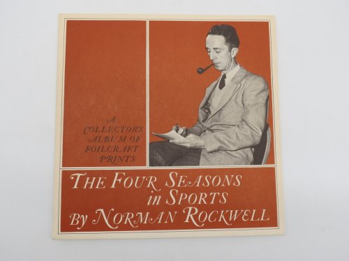 THE FOUR SEASONS IN SPORTS BY NORMAN ROCKWELL (4 PRINTS) ; A Collector's Album of Foilcraft Prints