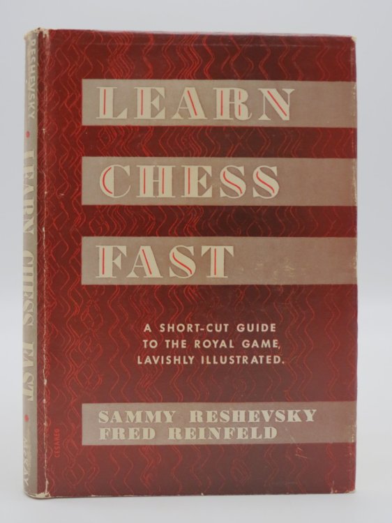 LEARN CHESS FAST; A Short-Cut Guide to the Royal Game, Lavishly Illustrated (DJ Protected by a Brand New, Clear, Acid-Free Mylar Cover)