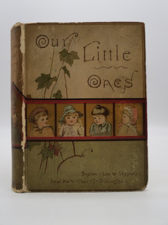 OUR LITTLE ONES (ANTIQUE CHROMOLITHOGRAPHIC COVER) ; Illustrated Stores and Poems for Little Ones