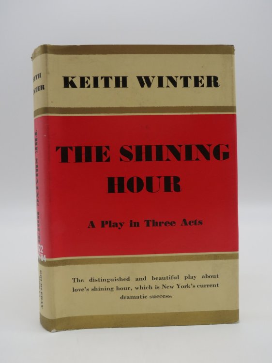 THE SHINING HOUR; A Play in Three Acts (DJ Protected by a Brand New, Clear, Acid-Free Mylar Cover)