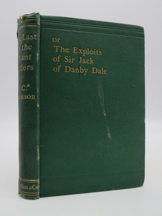 THE LAST OF THE GIANT KILLERS; Or the Exploits of Sir Jack of Danby Dale