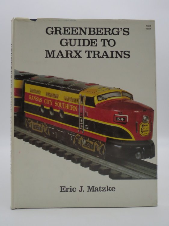 GREENBERG'S GUIDE TO MARX TRAINS; (DJ Protected by a Brand New, Clear, Acid-Free Mylar Cover)