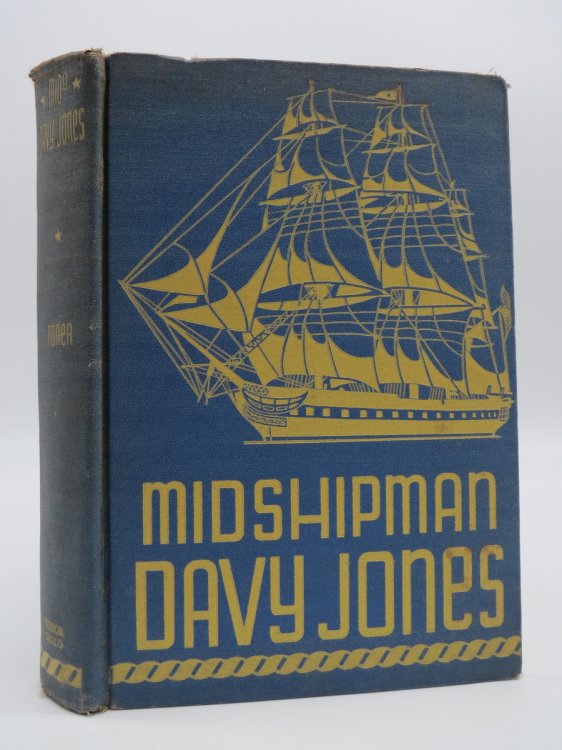 MIDSHIPMAN DAVY JONES; (Signed by Author); Being the Log of His Adventures Aboard Divers Frigates; Sloops of War; and Other Fighting Craft of the United States Navy; . of Gallant Deeds of Iron Men in Wooden Ships
