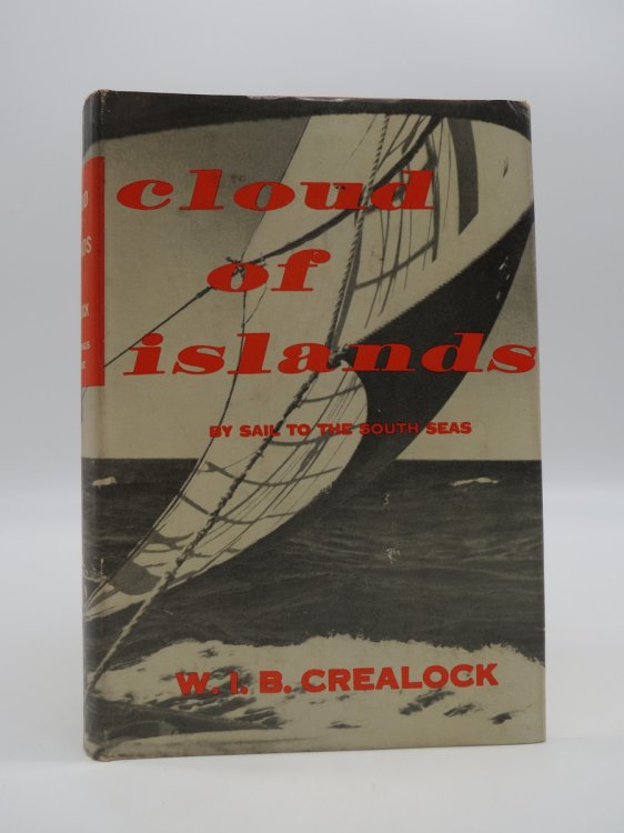 CLOUD OF ISLANDS; By Sail to the South Seas. (DJ Protected by a Brand New, Clear, Acid-Free Mylar Cover)