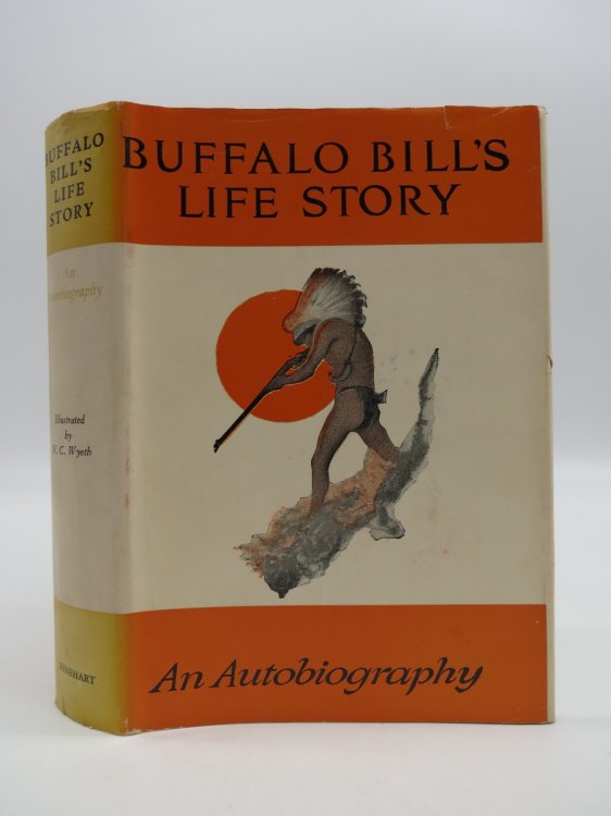 AN AUTOBIOGRAPHY OF BUFFALO BILL; (DJ Protected by a Brand New, Clear, Acid-Free Mylar Cover)