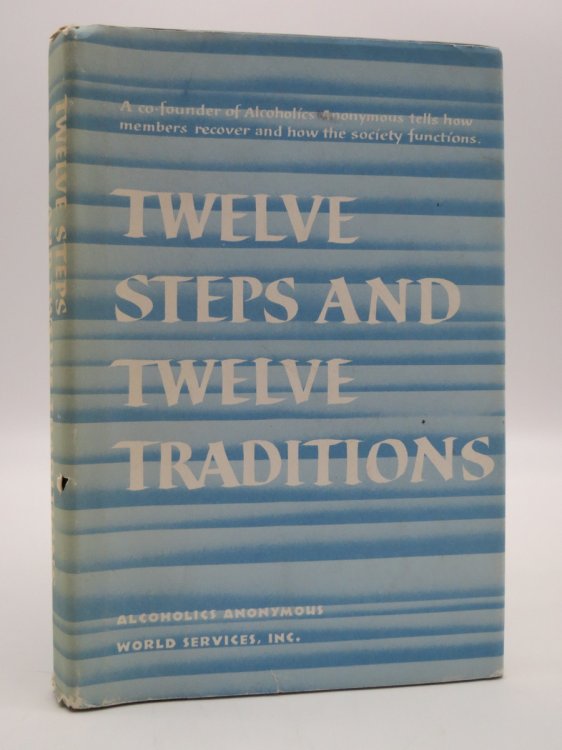 TWELVE STEPS AND TWELVE TRADITIONS; (DJ Protected by a Brand New, Clear, Acid-Free Mylar Cover)
