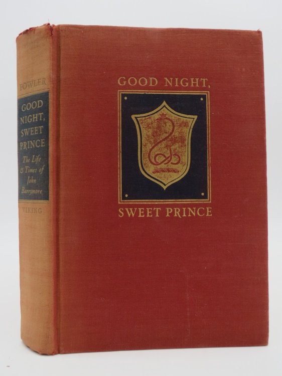 GOODNIGHT, SWEET PRINCE; The Life and Times of John Berrymore