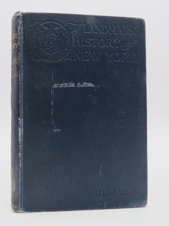A LANDMARK HISTORY OF NEW YORK; Also the Origin of Street Names and a Bibliography