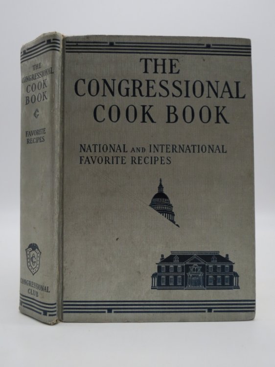 THE CONGRESSIONAL COOK BOOK; Favorite National and International Recipes, with Special Articles by Eminent Government Authorities, Revised Edition