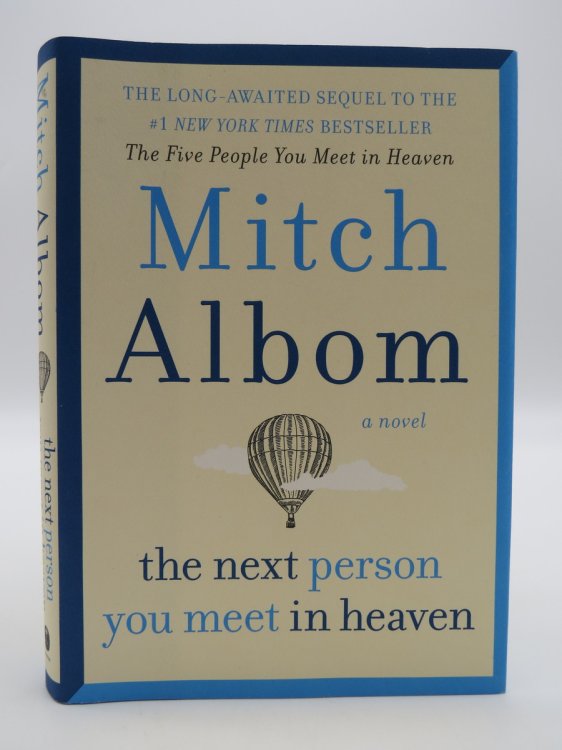 THE NEXT PERSON YOU MEET IN HEAVEN; The Sequel to the Five People You Meet in Heaven (DJ Protected by a Brand New, Clear, Acid-Free Mylar Cover)