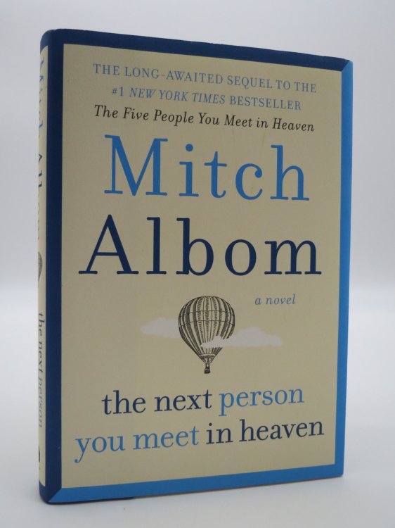 THE NEXT PERSON YOU MEET IN HEAVEN; The Sequel to the Five People You Meet in Heaven (DJ Protected by a Brand New, Clear, Acid-Free Mylar Cover)