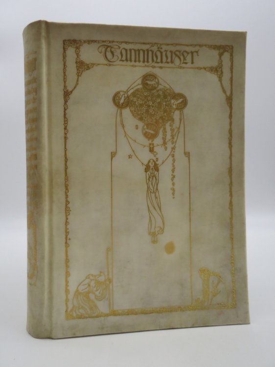 TANNHAUSER (VELLUM BINDING) ; A Dramatic Poem by Richard Wagner, Freely Translated in Poetic Narrative Form by T. W. Rolleston, Presented by Willy Pogany