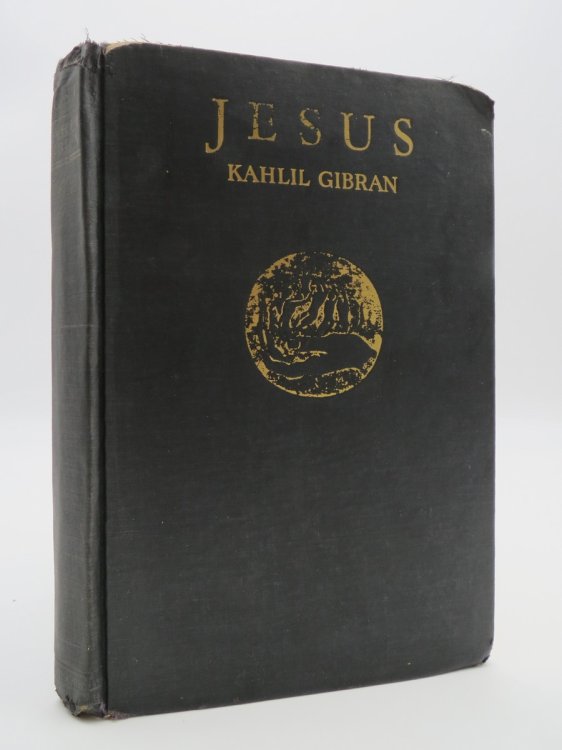 JESUS THE SON OF MAN; His Words and His Deeds As Told and Recorded by Those Who Knew Him