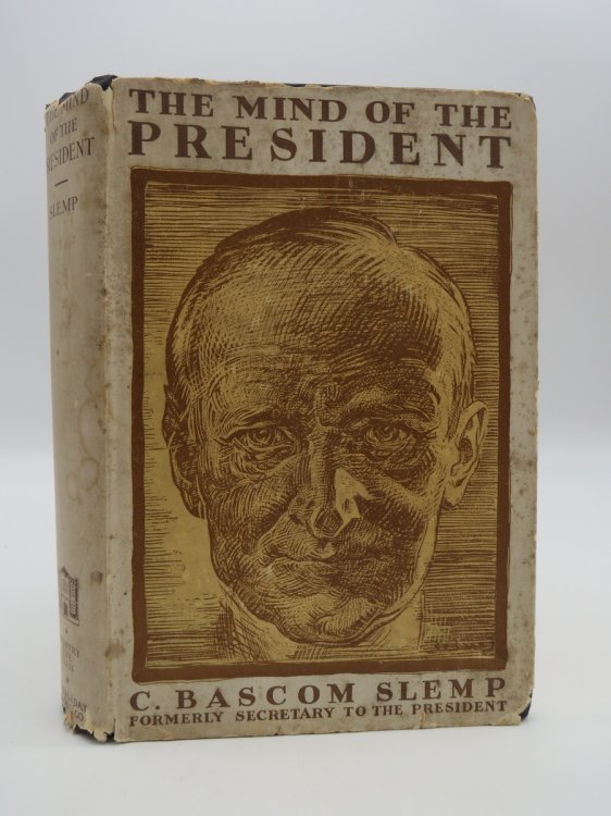 THE MIND OF THE PRESIDENT; (DJ Protected by a Brand New, Clear, Acid-Free Mylar Cover)