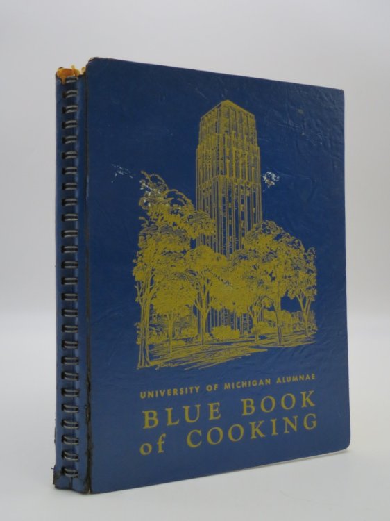 BLUE BOOK OF COOKING; A Collection of Favorite Recipes of University of Michigan Alumnae Throughout the United States