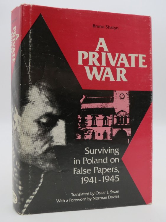 PRIVATE WAR; Surviving in Poland on False Papers, 1941-1945 (DJ Protected by a Brand New, Clear, Acid-Free Mylar Cover)
